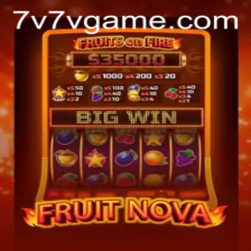 Discover the Exciting World of FruitNova with 7V7V